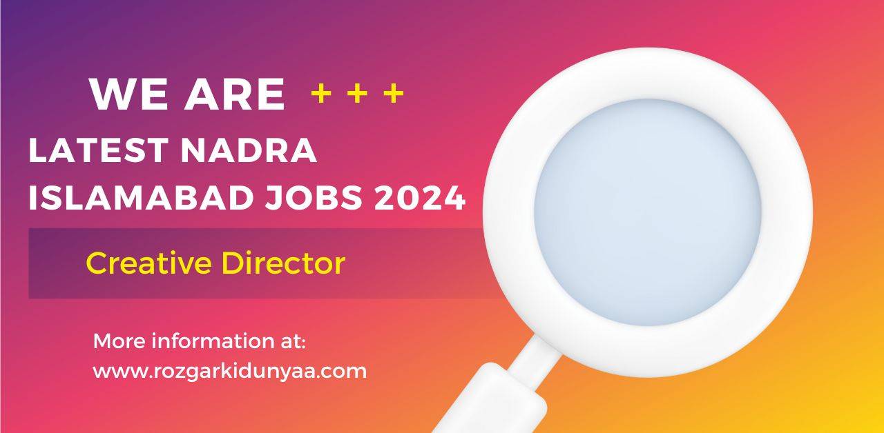 Latest NADRA Islamabad Jobs 2024